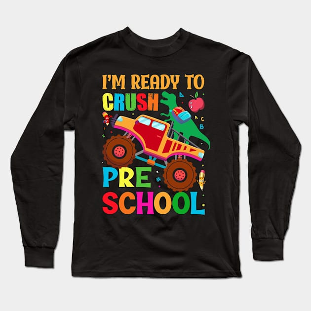 I'm Ready To Crush Pre-K PreSchool Back To School Long Sleeve T-Shirt by VisionDesigner